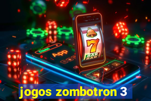 jogos zombotron 3